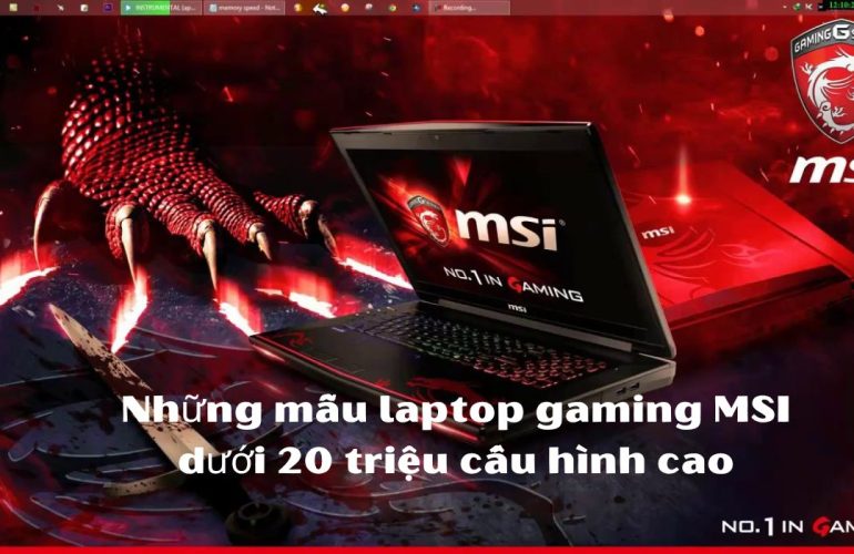 Những mẫu laptop gaming MSI dưới 20 triệu cấu hình cao